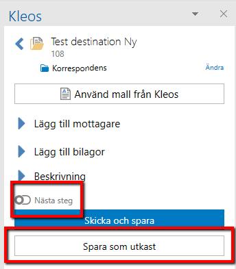 Bra att veta : för att undvika icke-hanterbara felaktigheter mellan Outlook och Kleos, så är utkastet enbart sparad i Kleos (inte i Outlook).