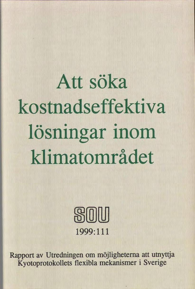 Att söka kostnadseffektiva lösningar klimatområdet inom S U M 1999:111 Rapport av