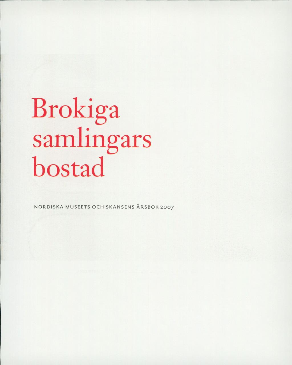 Brokiga samlingars bostad