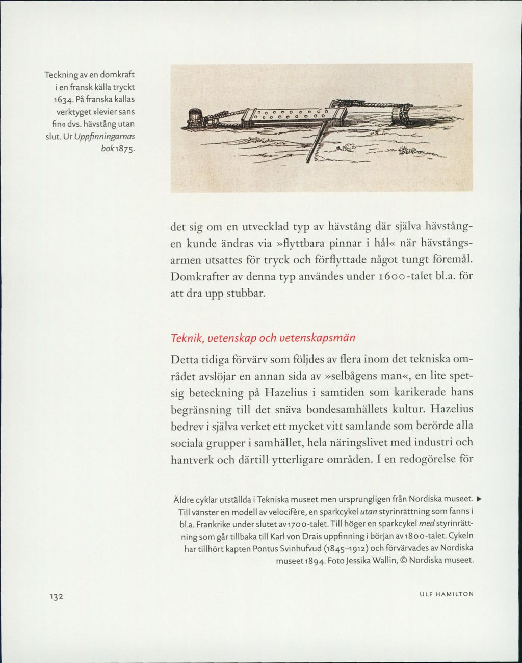 Teckning av en domkraft i en fransk källa tryckt 1634. På franska kallas verktyget»levier sans fin«dvs. hävstång utan slut. Ur Uppfinningarnas bok 1875.