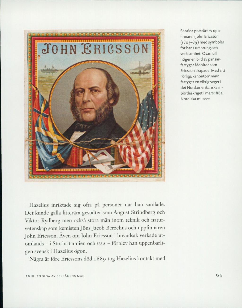 i.-.w.w.w.h.k.#.*,»...-'...», John Ericsson Pi 1 Sentida porträtt av uppfinnaren John Ericsson (1803-89) med symboler för hans ursprung och verksamhet.