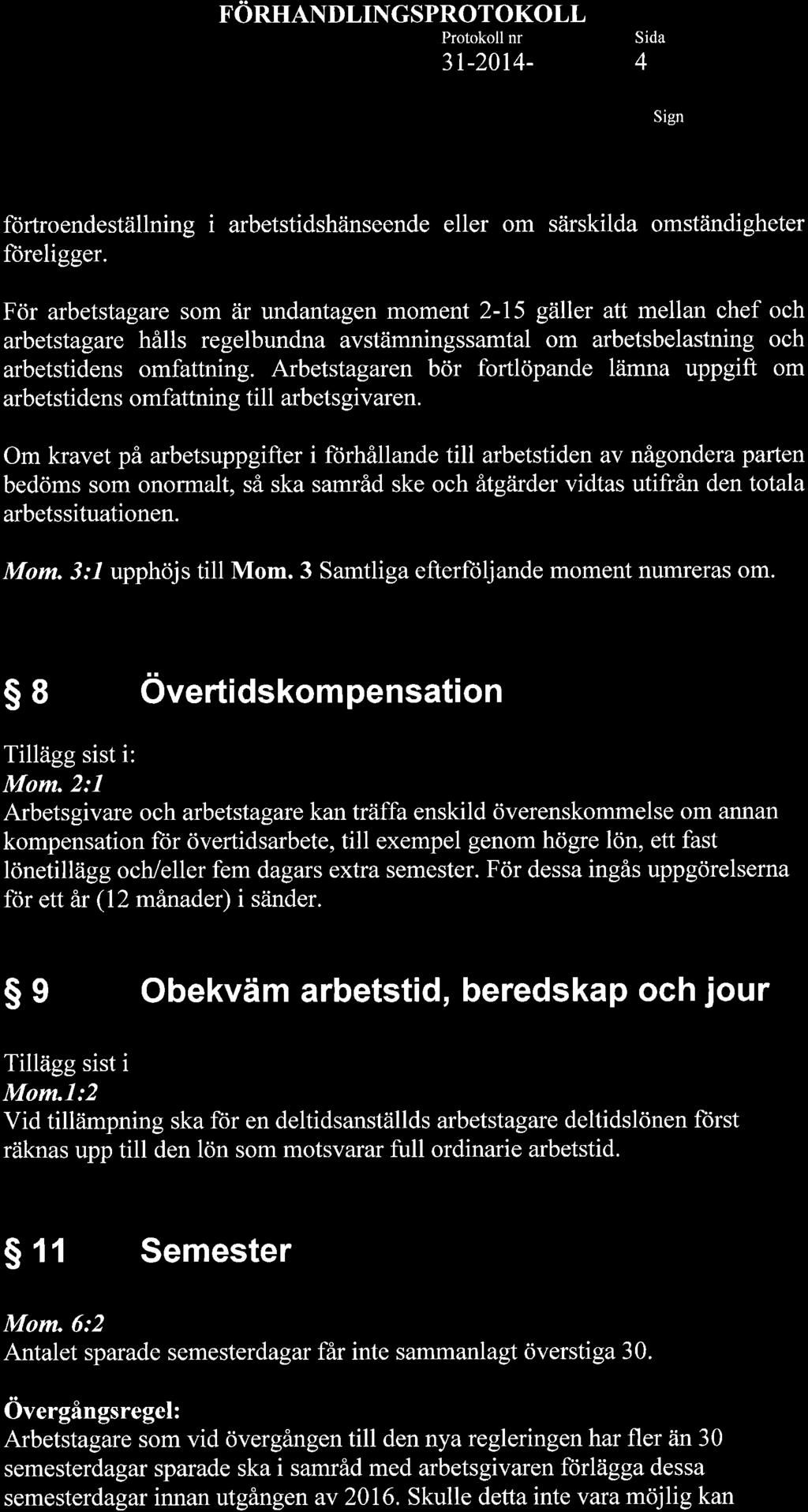 FORHANDLINGSPROTOKOLL 3r-2014-4 förtroendeställning i arbetstidshänseende eller om särskilda omständigheter floreligger.