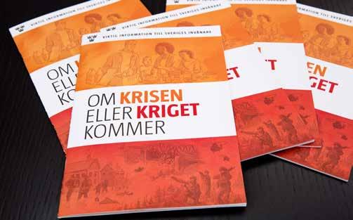 Om krisen eller kriget kommer I maj 2018 skickade Myndigheten för samhällsskydd och beredskap (MSB) ut broschyren Om krisen eller kriget kommer till alla hushåll i Sverige.