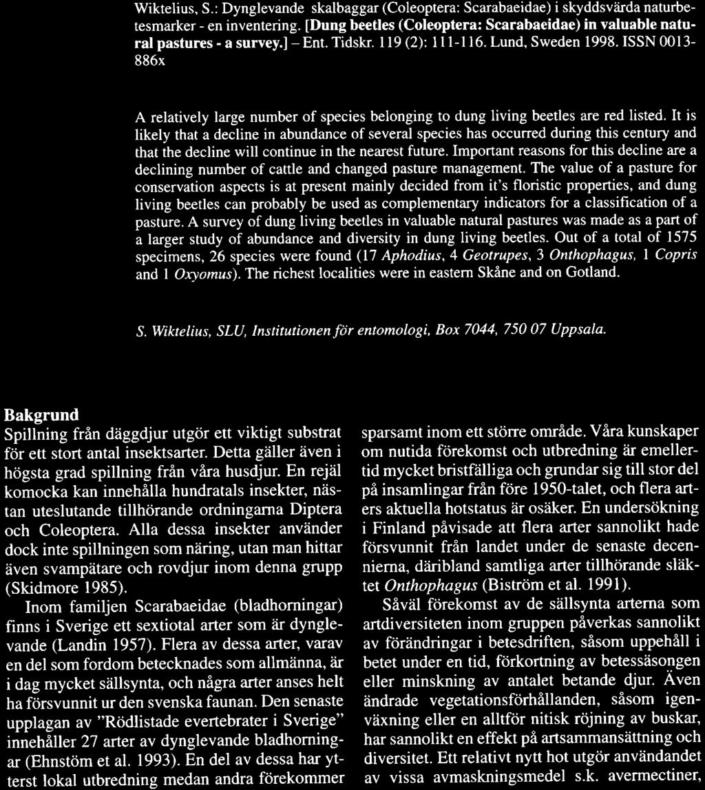 ll9 (2): I 1 l- I I 6. Lund, Sweden 1998. ISSN 001 3-886x A relatively large number of species belonging to dung living beetles are red listed.
