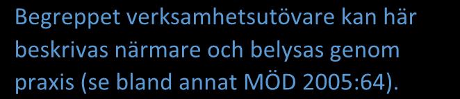 Rörliga störningskällor omfattas indirekt av begreppet miljöfarlig verksamhet om sådana förekommer vid användning av mark, byggnader eller anläggningar.