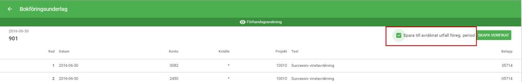 att bli Välj om du vill spara avräknat utfall föreg period och klicka därefter på Skapa Verifikat Rekommendationen är att endast välja att spara då man gör