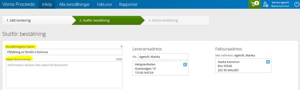 6 (14) 4. Slutföra beställningen Nästa steg är det sista steget innan beställningen skickas till leverantören men det finns uppgifter att fylla i.