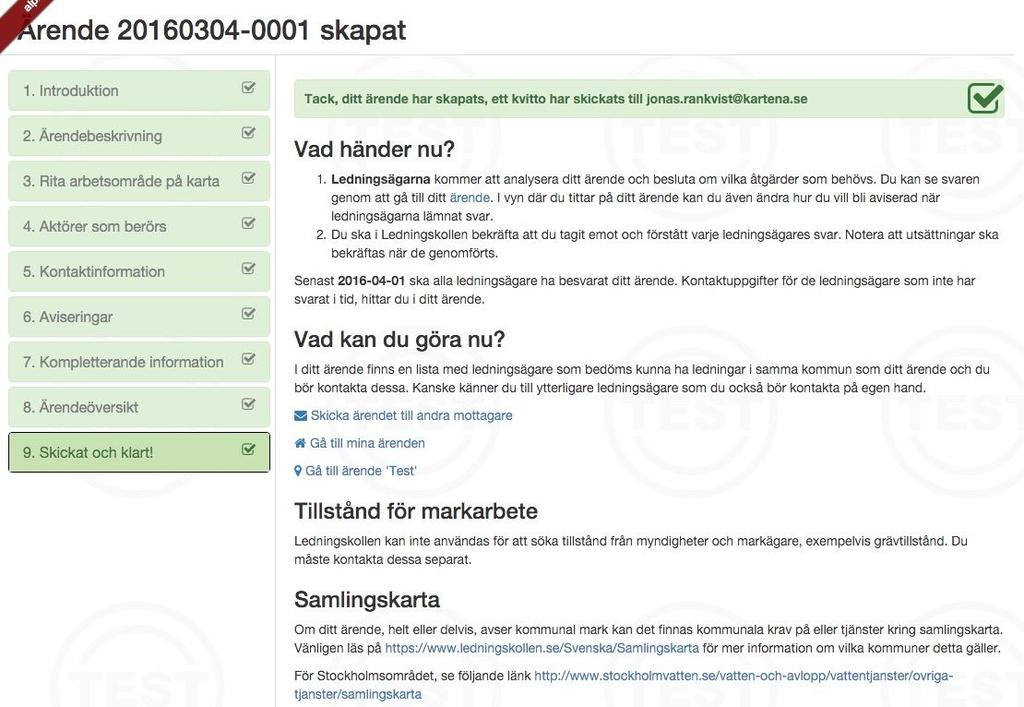 Manualer Eelis Ewert Öppen 2019-07-01 N3 30(69) 6.2.11 Skickat och klart! Nedanstående vy visar att ärendet sparats och skickats, samt länkar vidare till ett antal andra funktioner.