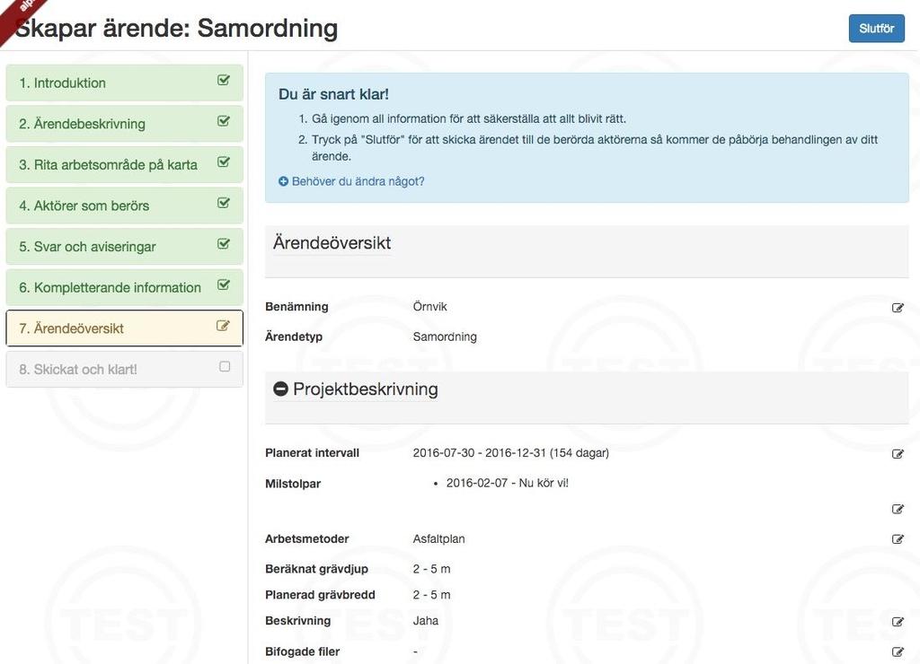 Manualer Eelis Ewert Öppen 2019-07-01 N3 39(69) 6.5.6. Ärendeöversikt I det sista steget för att skapa ett samordningsärende har man möjlighet att granska och redigera vilken information som angetts.