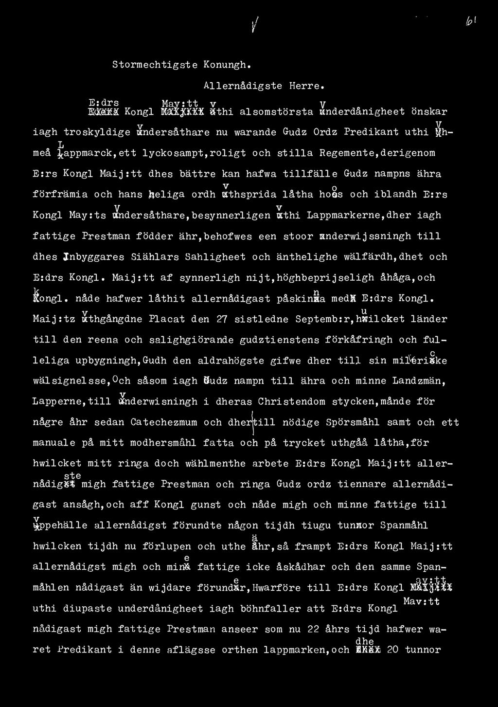 \ íi?{ Stormechtigste Konungh. Allernådigste Herre.
