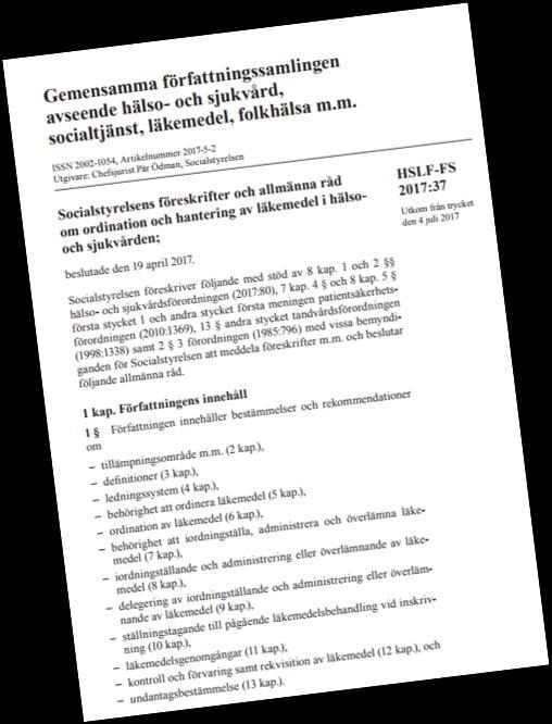 Socialstyrelsens krav på hur en läkemedelsordination ska dokumenteras De uppgifter om en läkemedelsordination som ska dokumenteras är 1.
