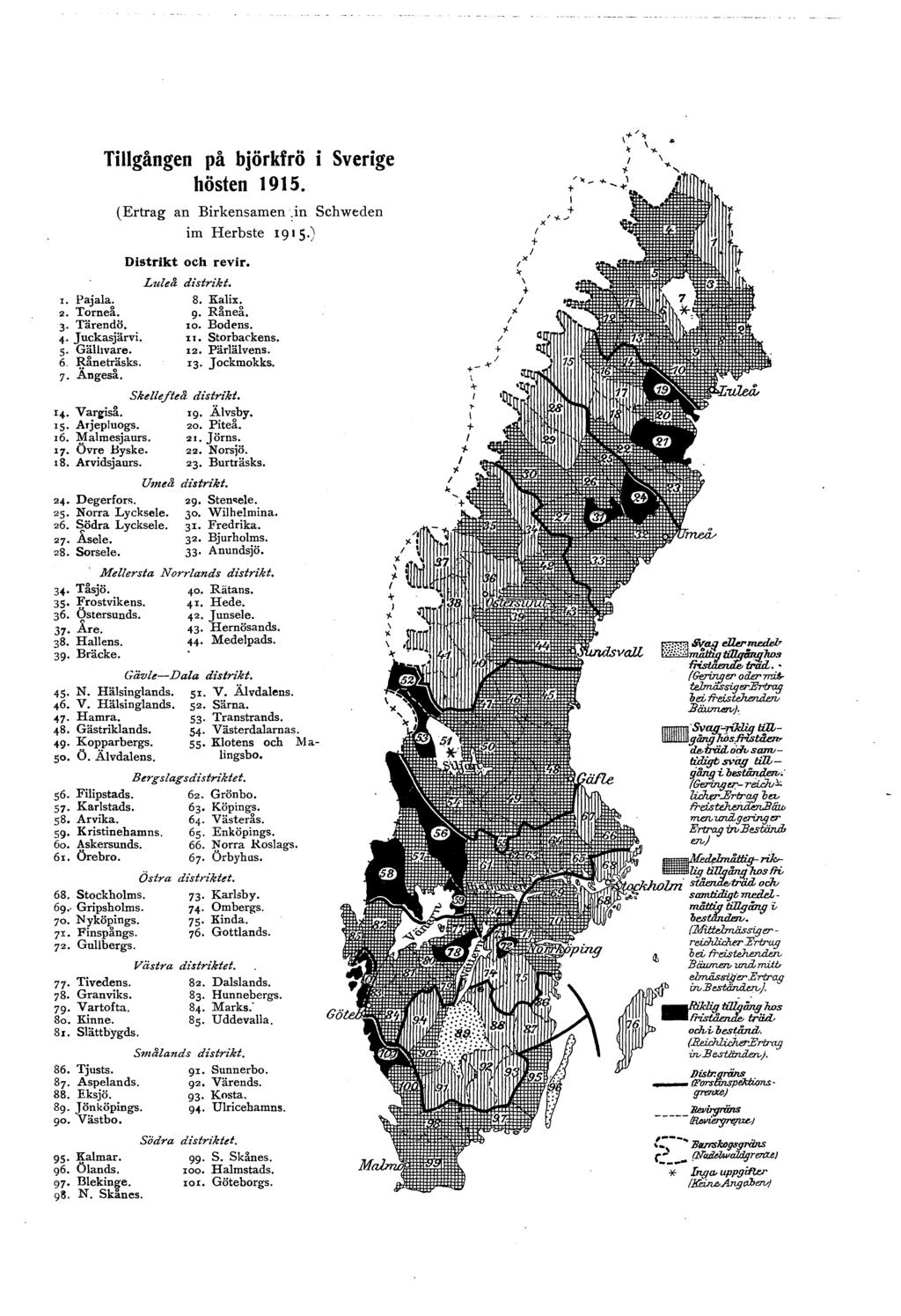 Tigången på björkfrö hösten 1915. ' Pajaa. 2. Torne. 3 TärendB. 4 J uckasjärvi. S Gähvare. 6. neks. 7 Angesa, Sverige (Ertrag an Birkensamen.in Schweden im Herbste 1915.) Distrikt och revir.