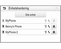 Om ingen telefon är ansluten kan menyn Enhetshantering också nås via telefonmenyn: Tryck på ; och välj sedan Telefon. 3. Peka på Sök enhet.