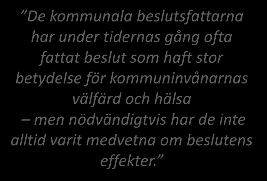 ofta fattat beslut som haft stor