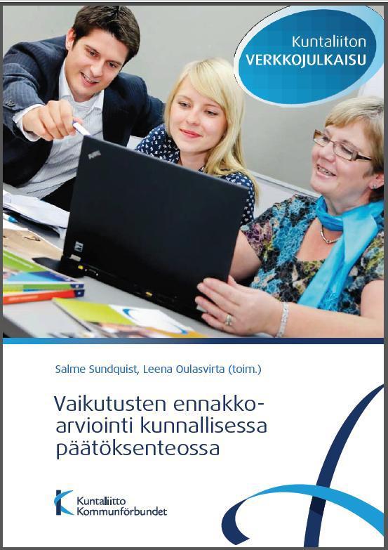 Förhandsbedömning av effekter (EVA) som stöd för förhandsberedning av beslutsförslag Det elektroniska redskapet har utvecklats utgående från Kommunförbundets rekommendation (2011) Redskapet stöder
