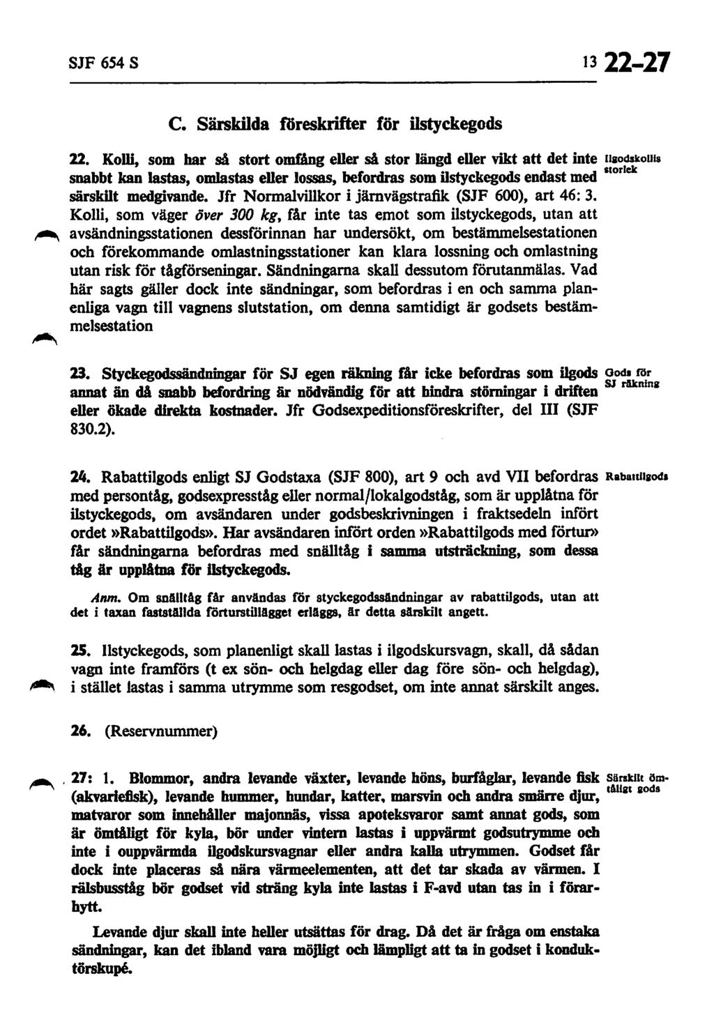 SJF 654 S 13 22-27 C. Särskilda föreskrifter för ilstyckegods 22.