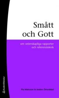 Smått och gott : om vetenskapliga rapporter och referensteknik PDF ladda ner LADDA NER LÄSA Beskrivning Författare: Pia Mattsson.
