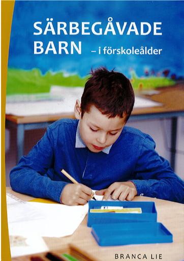 Lästips från sjukhusbiblioteket Särbegåvade barn i förskoleålder Av Branca Lie Studentlitteratur 2017 Boken beskriver vad begreppet särbegåvade barn innefattar. T.ex.