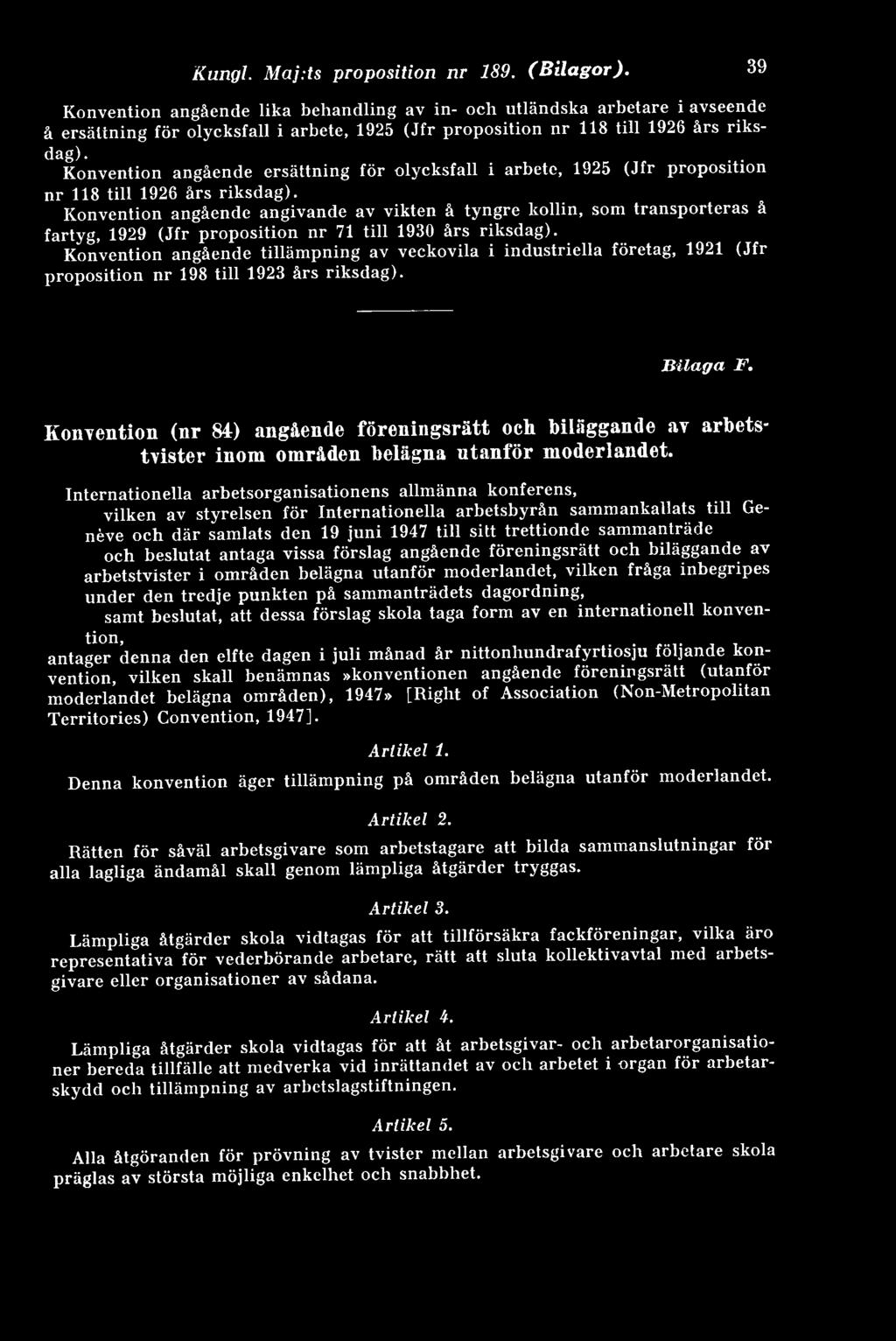 .. Konvention angående ersättning för olycksfall i arbete, 1925 (Jfr proposition nr 118 till 1926 års riksdag).