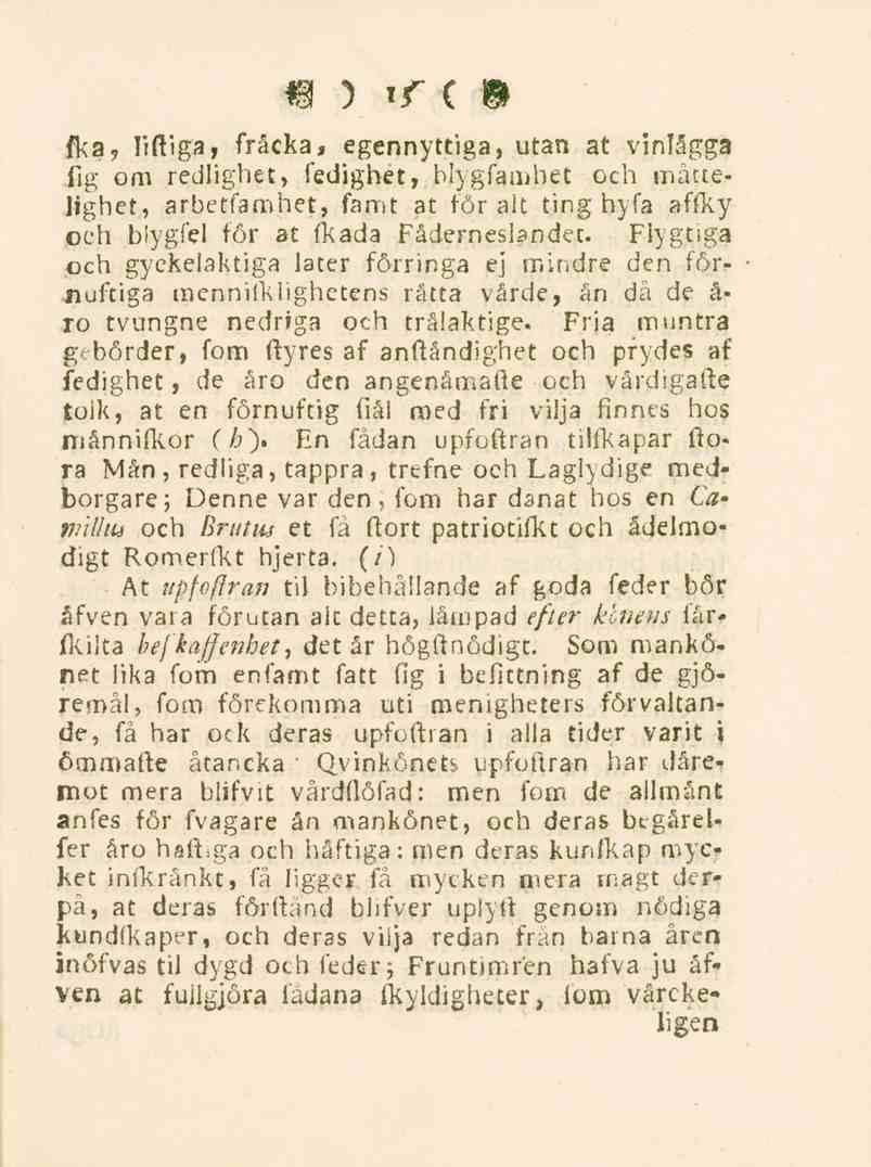 15 fka 7 liftiga, fräcka, egennyttiga, utan at vinlågga.fig om redlighet, fedighet, blygfambet och måttelighet, arbetfamhet, famt at för alt ting hyfa affky och blygfel för at fkada Fäderneslandet.