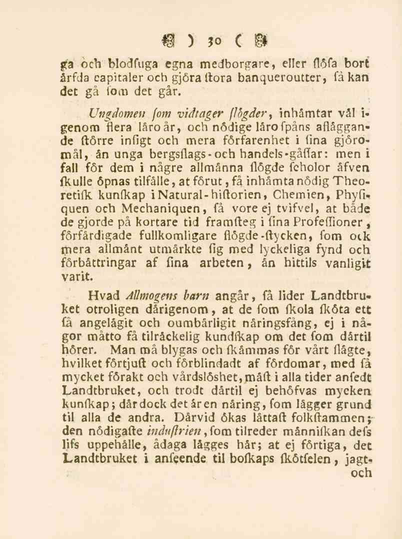 ffä 30 och blodfuga egna medborgare, eller flöfa bort årfda eapitaler och gjöra flora banqueroutter, lakan det gå fom det går.