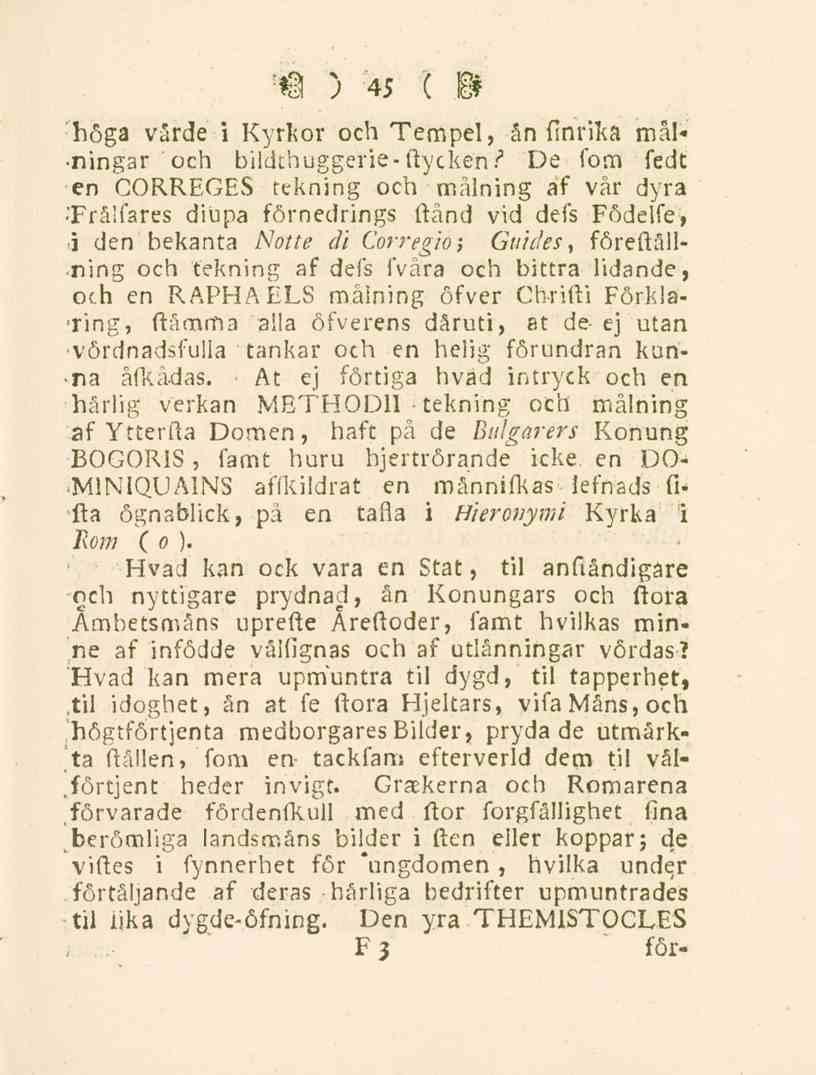 45 höga värde i Kyrkor och Tempel, ån finrika målningar och bildthuggerie-ftycken.