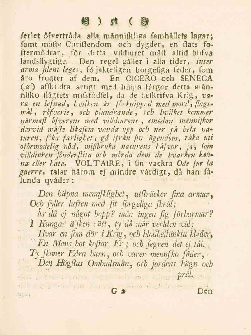 feriet öfvertråda 51 alla månnifkliga famhållets lagar; famt mafte Chriftendom och dygder, en ftats foftcrmödrar, för detta vildiuret mafl altid blifva landsfiygtige.