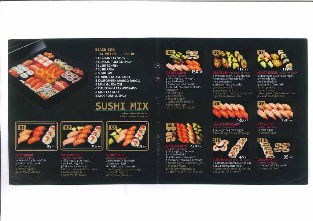 LAX BOX 5 (10 bitar) BOX 7 (10 bitar) LAX LOVERS 6 SUSHI LAX 8 SPRING LAX 8 CALIFORNIA LAX & AVOKADO DELIGHT 4 SUSHI LAX 2 SUSHI TONFISK 8 CALIFORNIA LAX TEMPURA 8 SPRING RÄKOR & AVOKADO RULLE 270:-