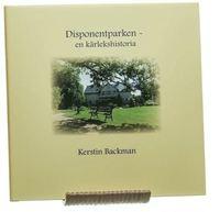 Disponentparken - en kärlekshistoria PDF ladda ner LADDA NER LÄSA Beskrivning Författare: Kerstin Backman.