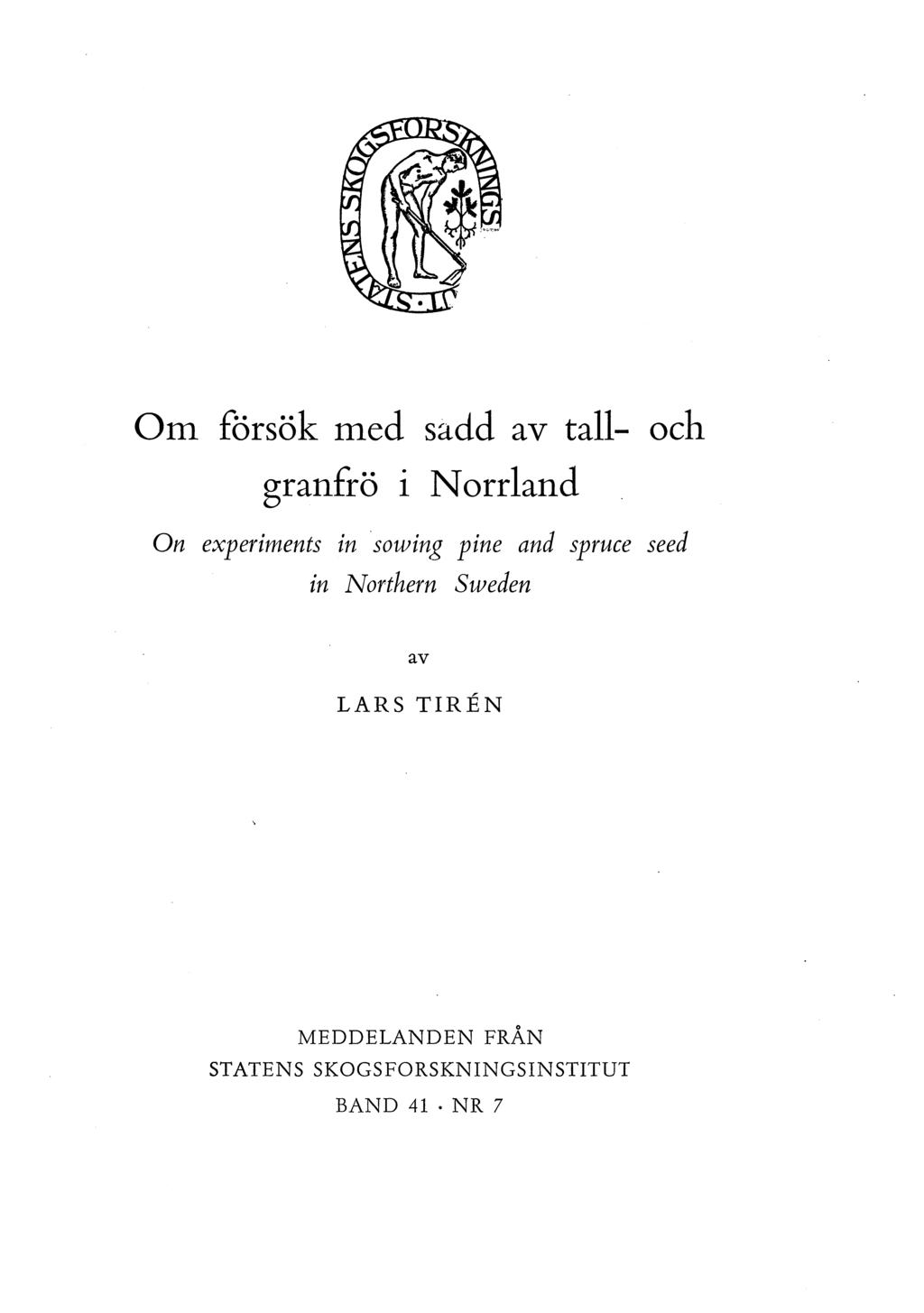Om försök med sadd av ta- och granfrö i N arrand On experiments in sowing pine and spruce seed