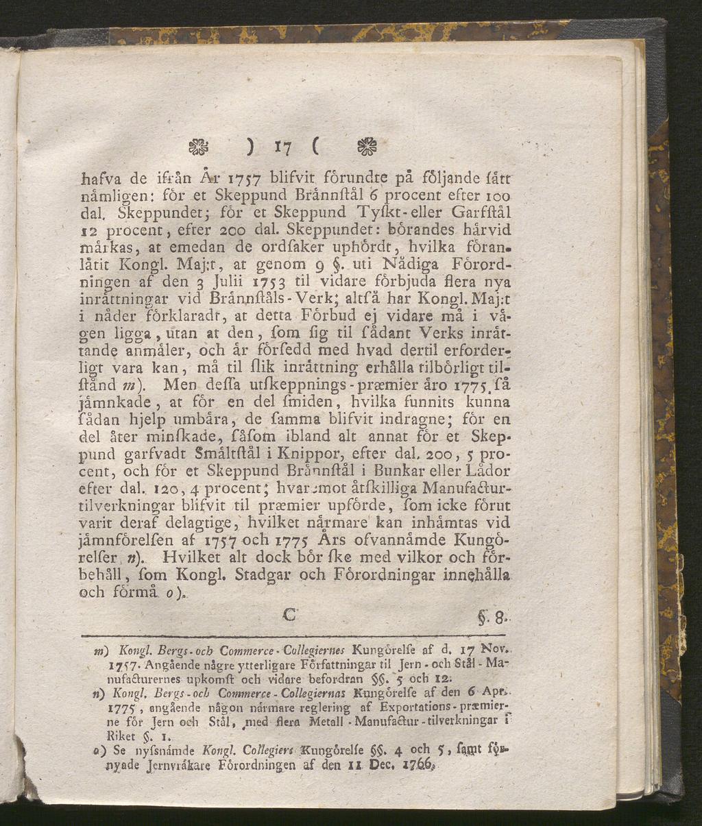 SP ) *7 ( @ hafva de ifrån År 1757 blifvit föründre på följande fått nämligen: för et Skeppund Brånnflål 6 procent efter 100 dal.