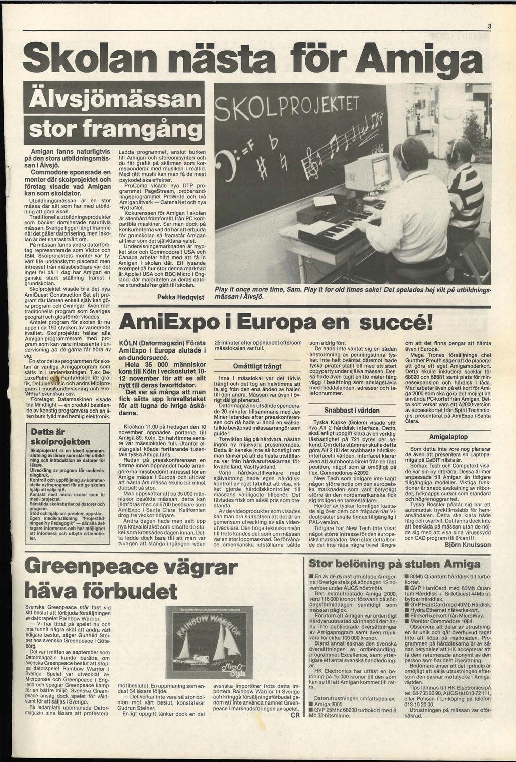 3 Skolan nästa för Amiga Alvsjömässan., stor framgång Amigan fanns naturligtvis på den stora utbildningsmässan i Älvsjö.