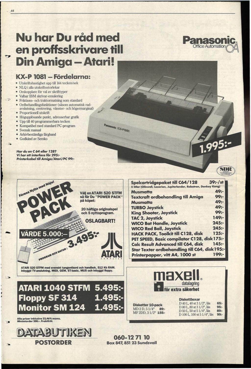 -- _,44 ; Nu har Du råd med en proffsskrivare till. Din Amiga -Atari!