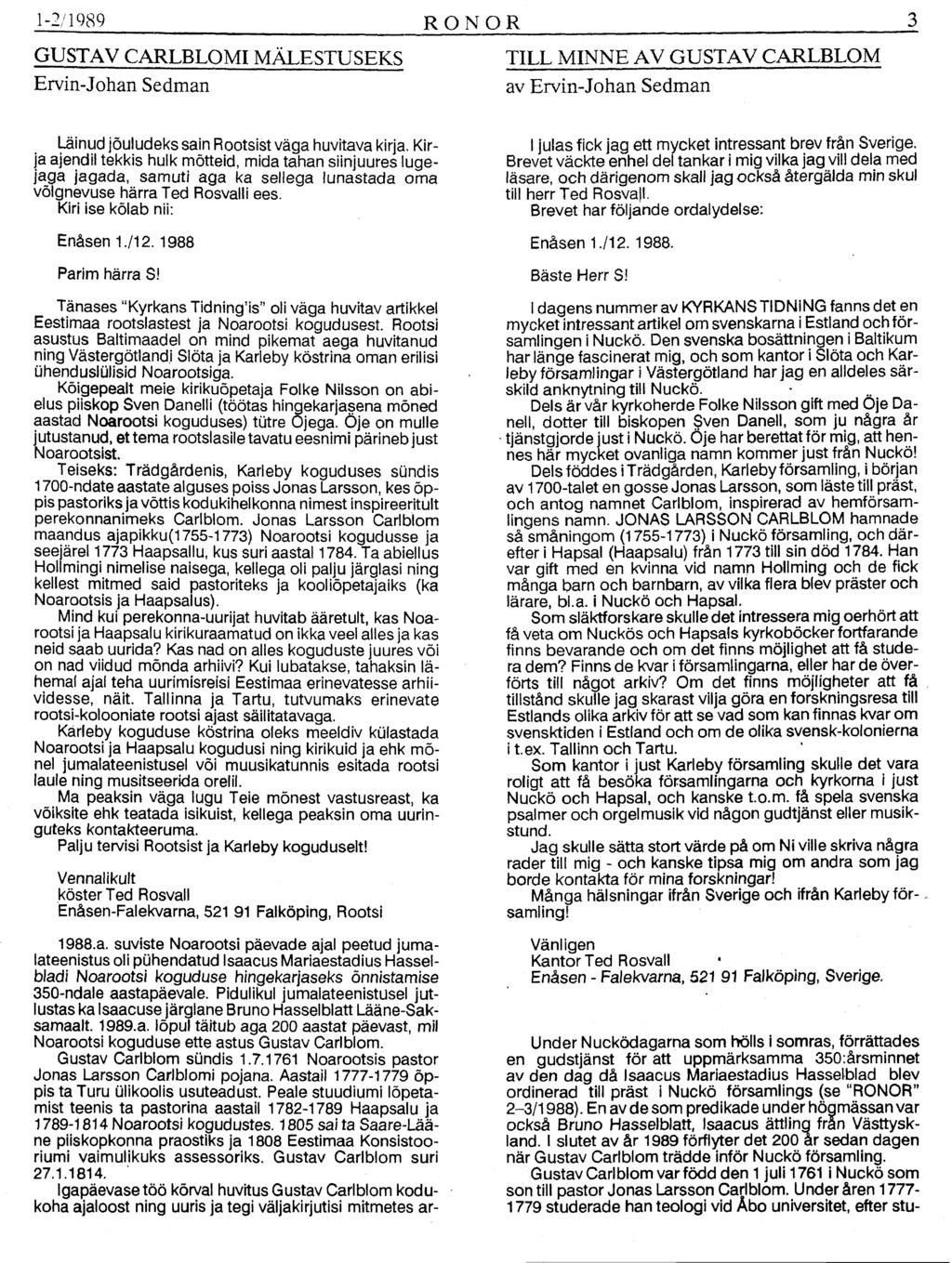 1 2/1989 RONOR 3 GUSTAV CARLBLOMI MÄLESTUSEKS Ervin-Johan Sedman TILL MINNE AV GUSTAV CARLBLOM l > II.