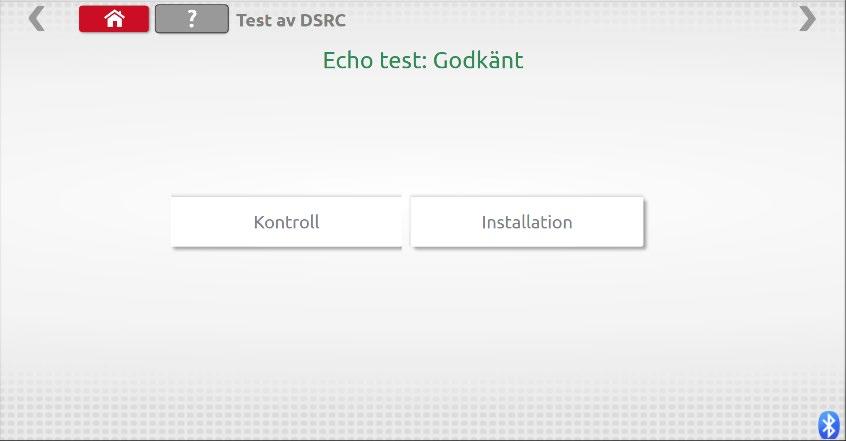 KONTROLL AV DSRC I SMARTA FÄRDSKRIVARE 15(16) 5.4. Echo test utförs 5.5. När test är klart visas nedan skärm om det är godkänt.