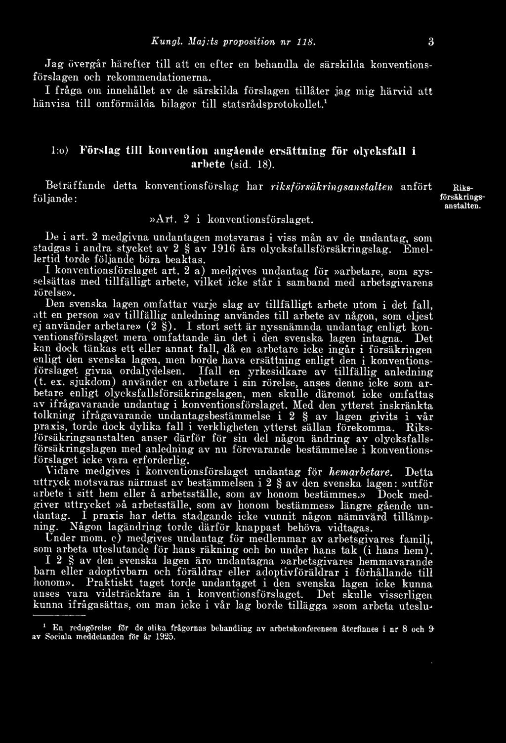 Kungl. Maj:ts proposition nr 118. 3 Jag övergår härefter till att en efter en behandla de särskilda konventionsförslagen och rekommendationerna.
