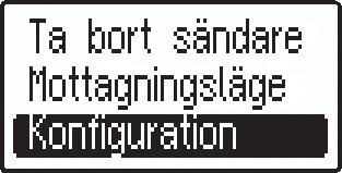Ange konfiguration Tryck pil ner 4 gånger tills menyvalet Programmering