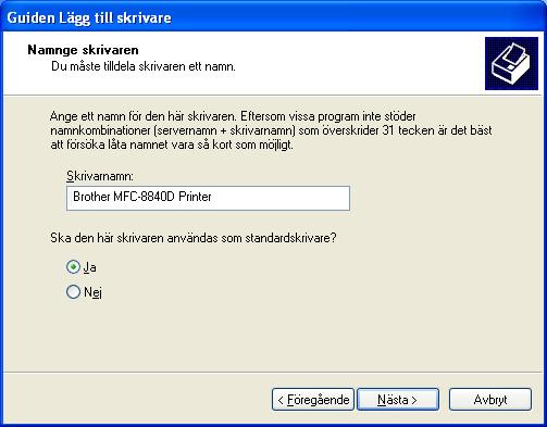 Steg 2 För användare av parallellkabel (För 98/98SE/Me/2000 Professional/XP) I Markera den modell du installerar från listan med maskiner och klicka på Nästa.
