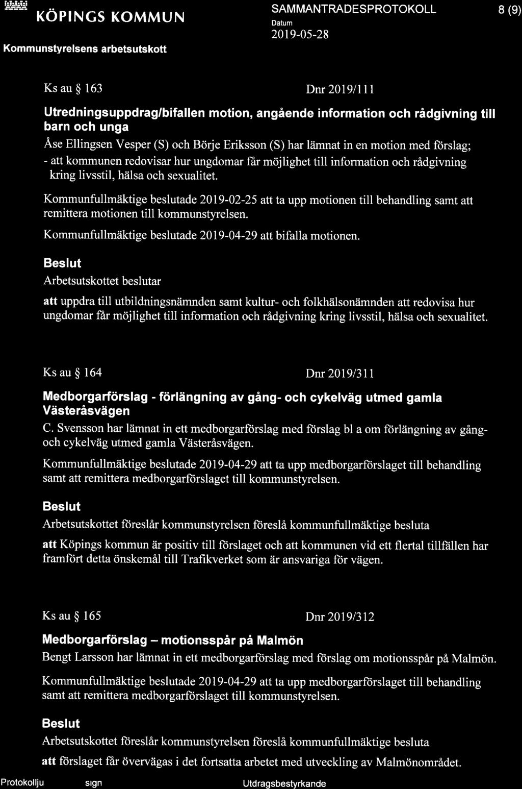 i i :E* [il lrlrl KOPINGS KOMMUN trj Komm u nstyrelsens arbets utskott SAMMANTNAOTSPNOTOKOLL 2019-0s-28 I (e) Ks au $ 163 Dnr2}lgllll Utredningsuppdrag/bifallen mot on, angående information och