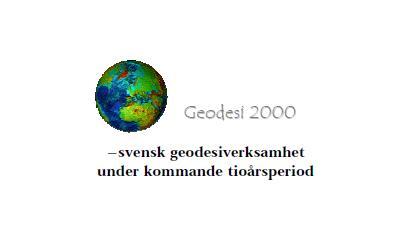 Tidigare strategier Geodesi 2010 den strategiska planen för Lantmäteriets geodesiverksamhet innehåller en
