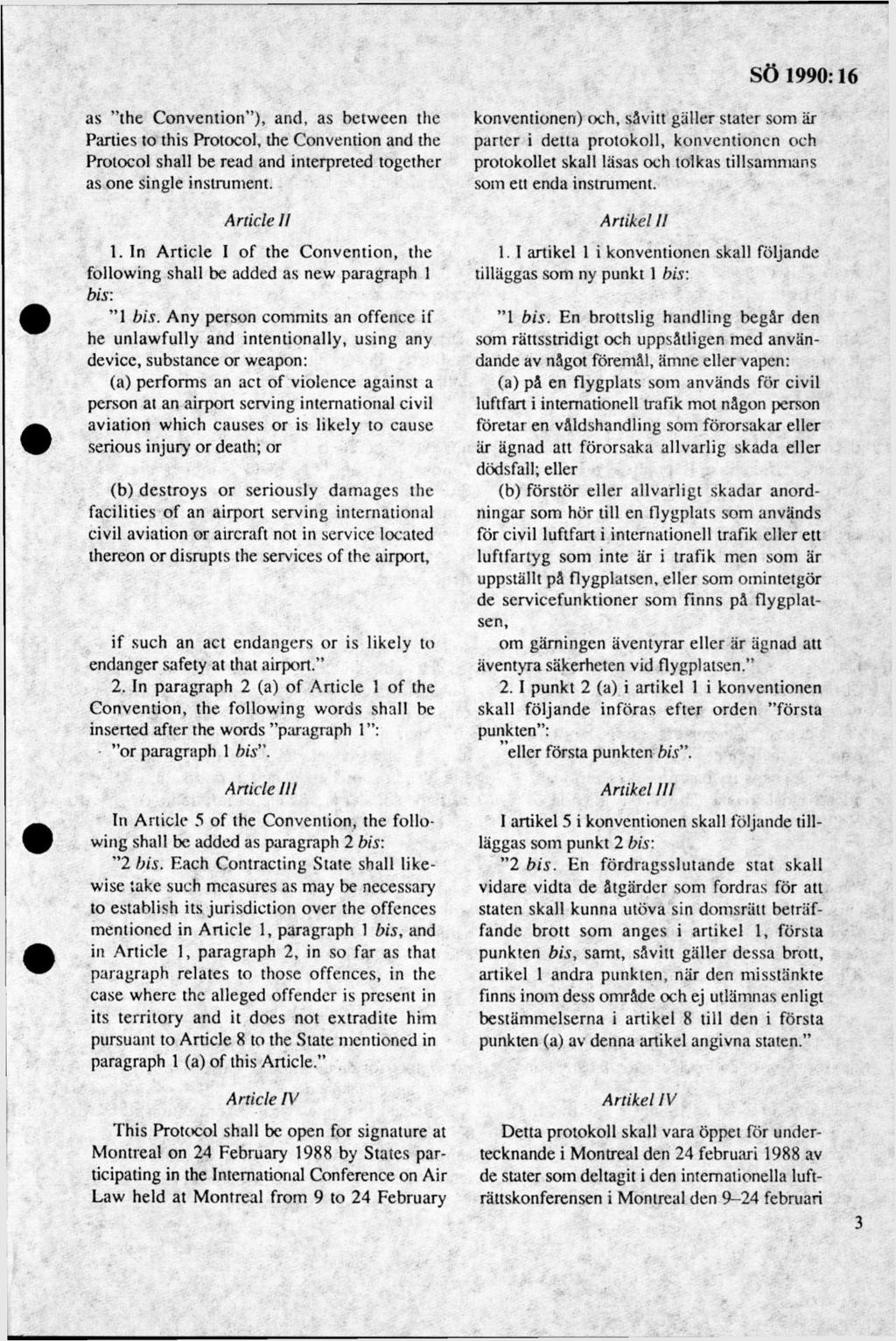 as the C onvention ), and, as betw cen the Parties lo this Protocol, the Convention and the Protocoi shall be read and interpreted together as one single instrument. A rtide II 1.