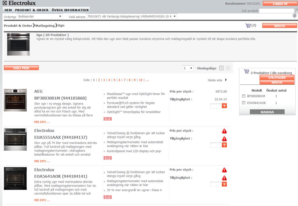 Nya orderprocessen - Varukorgen Med bild Priset kan döljas Mer info visas på produktnivå (kort beskrivning av produkten, produktfördelar ) Klicka på mer