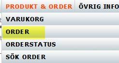 Navigering order Snabb orderprocess Behöver här ej gå igenom navigering för att hitta produkter. Du kan direkt lägga de produkter du vill beställa genom att ange PNC, modell eller EAN-kod.