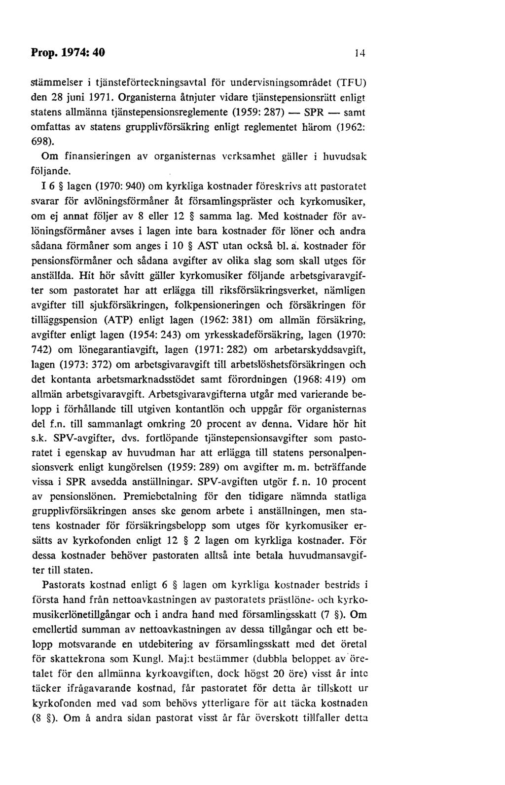 Prop.1974:40 14 stämmelser i tjänsteförteckningsavtal för undervisningsområdet (TFU) den 28 juni 1971.