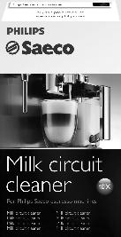 54 SVENSKA Månatlig rengöring av mjölkkannan Den månatliga rengöringscykeln förutser användning av systemet för rengöring av mjölkkretsen "Saeco Milk Circuit Cleaner" för att avlägsna eventuella