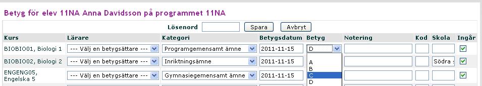 4. Klicka Ändra på de elever vars betyg ska ändras. 5. Fyll i rätt kursansvarig, betygsdatum och betyg. Fyll i ditt lösenord och klicka spara.