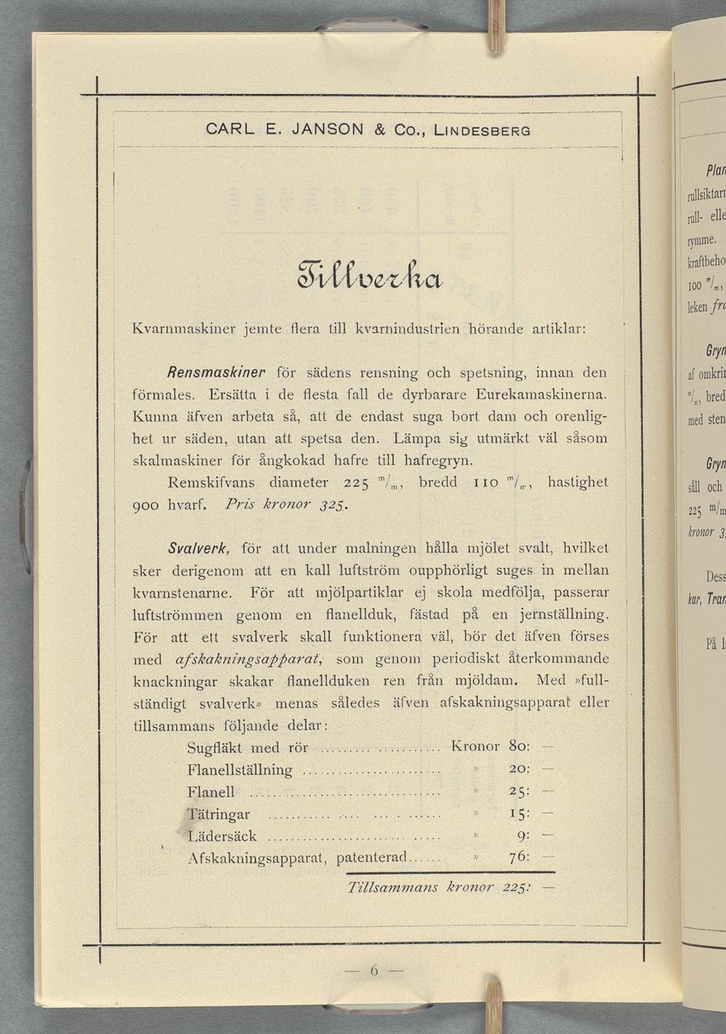 CARL EJANSON Co LINDESBERG i s jz 1 ecrfflvøøfza rymm kraftb 100 ; l leken Kvarnmaskitlerjemtc flera till kvamindustrien hörande artiklar mllsik i m1]- Rensmasiner för sädensrensning och spetsning
