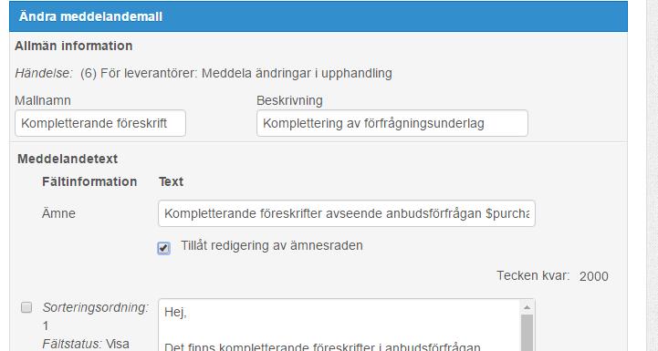 skickat in kvalificering, deras status och utvärdering. 1.5.2 Borttagna rapporter Följande rapporter är borttagna Leverantörs uppdateringsstatus Underleverantörsstatus 1.