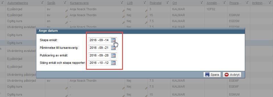 E-post till kursansvarig för att godkänna rapporten. 3. Vill du ändra i utskicksschemat så klickar på kalenderikonen längst till höger. 4. Här kan du lägga in ett eget utskicksschema.