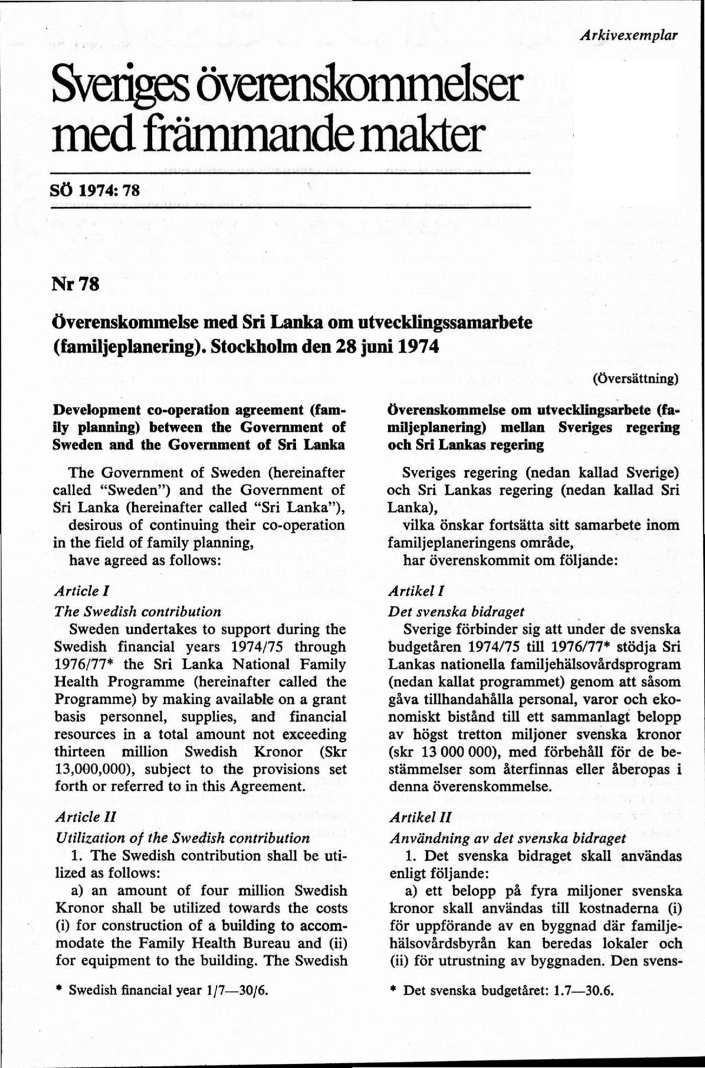 Sveriges öveiensfommelser med främmande makter SÖ 1974: 78 Nr 78 överenskommelse med Sri Lanka om utvecklingssamarbete (familjeplanering).